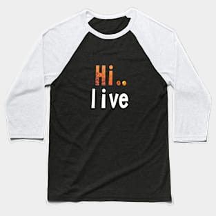 HI LIVE Baseball T-Shirt